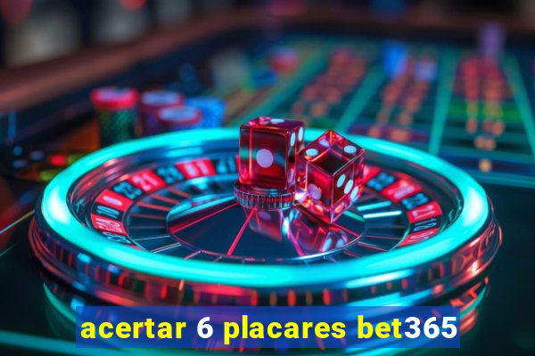 acertar 6 placares bet365